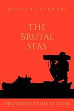 The Brutal Seas: Organised Crime at Work