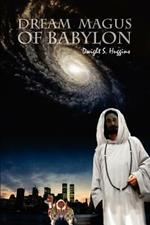 Dream Magus of Babylon: The Magical Tale Of Dreams And Enduring Love