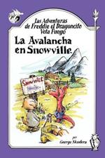 Las Adventuras De Freddie El Dragoncito Vota Fuego: La Avalancha En Snowville