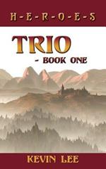 Trio - Book One: H-E-R-O-E-S