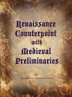 Renaissance Counterpoint with Medieval Preliminaries