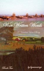 War Written Words: A Vietnam Love Story: Book Two