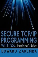 Secure TCP/IP Programming with SSL: Developer's Guide