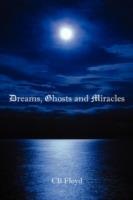 Dreams, Ghosts and Miracles