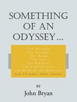 Something of an Odyssey.: The Suitcase The Stranger The Room The Taxi The Producer The English Class The Book on the Mountain and 15 Other Short Stories