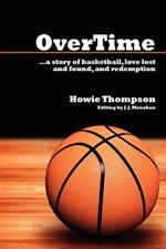 OverTime: a Story of Basketball, Love Lost and Found, and Redemption