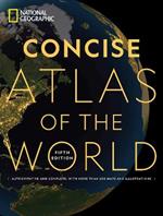 National Geographic Concise Atlas of the World, 5th Edition: Authoritative and complete, with more than 250 maps and illustrations.