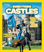 Everything Castles: Capture These Facts, Photos, and Fun to be King of the Castle!