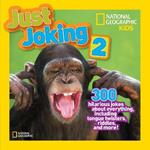 Just Joking 2: 300 Hilarious Jokes About Everything, Including Tongue Twisters, Riddles, and More