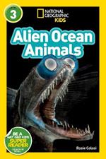 National Geographic Readers: Alien Ocean Animals (L3)