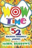 Wow Time: Engaging Children's Moments That are Right on the Mark
