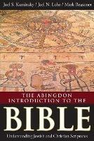 The Abingdon Introduction to the Bible: Understanding Jewish and Christian Scriptures