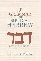 Grammar For Biblical Hebrew, A