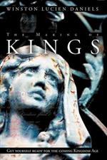 The Making of Kings: Get Yourself Ready for the Coming Kingdom Age.