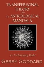 Transpersonal Theory and the Astrological Mandala: An Evolutionary Model