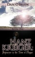 Hanz Kreiger: Sojourner in the Time of Plague: Book 1