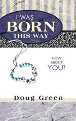 I Was Born This Way: How About You?