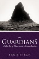 The Guardians: A True Tale of Travels in the Arizona Territory