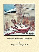 Neither Root Nor Branch: The Disaster Manual for Depression