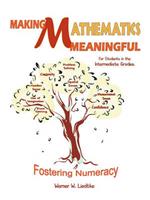 Making Mathematics Meaningful-For Students in the Intermediate Grades: Fostering Numeracy