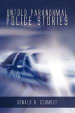 Untold Paranormal Police Stories