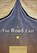 The Road East: An International Affair