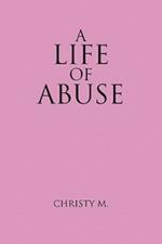 A Life of Abuse