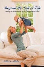 Beyond the Gift of Life: Making the Commitment to Be a Stay-at-home Mom