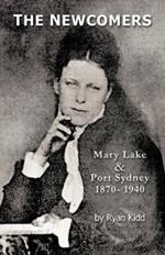 The Newcomers: Mary Lake & Port Sydney 1870- 1940