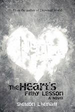 The Heart's Filthy Lesson: A Novel