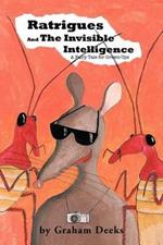 Ratrigues and the Invisible Intelligence