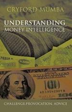 Understanding Money Intelligence: Challenge.Provocation. Advice