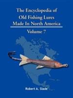 The Encyclopedia of Old Fishing Lures: Made In North America