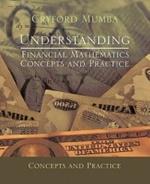 Understanding Financial Mathematics: Concepts and Practice