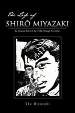 THE LIFE OF SHIRAi MIYAZAKI: An Itinerant Artist of the 1930s Through His Letters