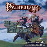 Pathfinder Tales: Shy Knives