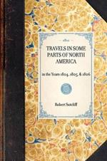 Travels in Some Parts of North America: In the Years 1804, 1805, & 1806