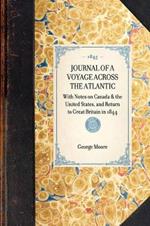 Journal of a Voyage Across the Atlantic: With Notes on Canada & the United States, and Return to Great Britain in 1844