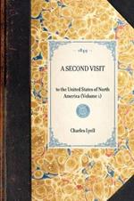 Second Visit (Vol 1): To the United States of North America (Volume 1)