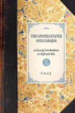 United States and Canada: As Seen by Two Brothers in 1858 and 1861