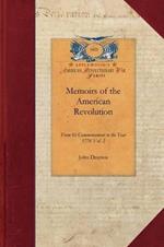 Memoirs of the American Revolution V2: From Its Commencement to the Year 1776, Inclusive, as Relating to the State of South-Carolina, and Occasionally Refering [Sic] to the States of North-Carolina and Georgia Vol. 1of North-Carolina and Georgia Vol. 2