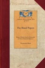 The Bland Papers: Being a Selection from the Manuscripts of Colonel Theodorick Bland, Jr.; To Which Are Prefixed an Introduction, and a Memoir of Colonel Bland