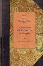 Convers with Children on the Gospels V1: Vol. 1