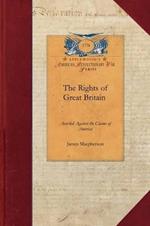 The Rights of Great Britain Asserted Aga: Being an Answer to the Declaration of the General Congress
