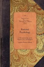 Rational Psychology: Or, the Subjective Idea and the Objective Law of All Intelligence