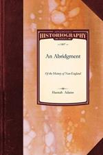 An Abridgment of the History of New-Engl: For the Use of Young Persons: Now Introduced Into the Principal Schools in This Town