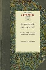 Controversy in the University: With Original Documents and an Appendix