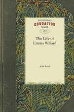 The Life of Emma Willard