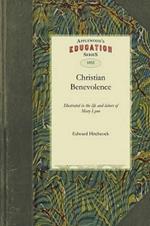 Christian Benevolence: Illustrated in the Life and Labors of Mary Lyon