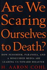 Are We Scaring Ourselves to Death?